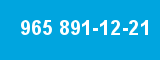 965 891-12-21